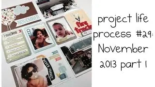 Project Life - Process #29:  November 2013 part 1