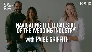 Navigating the legal side of the wedding industry (with Paige Griffith)