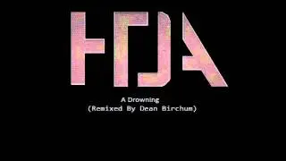 How To Destroy Angels - A Drowning (Remixed By Dean Birchum)