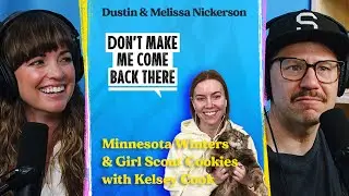 Minnesota Winters and Girl Scout Cookies with Kelsey Cook | Don't Make Me Come Back There Podcast