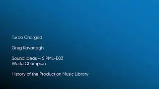 Turbo Charged - Greg Kavanagh | Sound Ideas (SIPML-E03) [Full Track] - HOTPML #1143