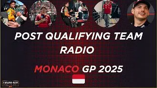 2025 Monaco GP Qualifying Top 10 Team Radio Reactions