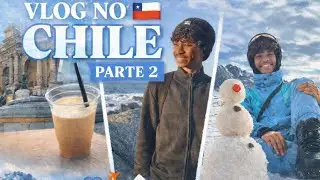 ˗ˏˋ ✦ VLOG NO CHILE — PARTE 2 ✦ ´ˎ˗ 🇨🇱❄️