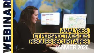 Webinar | Analyses et perspectives des risques sécuritaires 2026