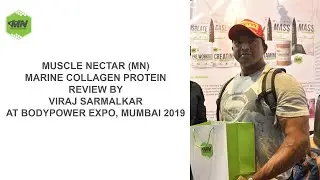 Muscle Nectar (MN) Marine Collagen Protein review by Viraj Sarmalkar at BodyPower Expo, Mumbai 2019