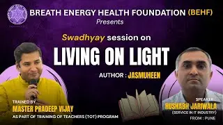 Swadhyaya -027 | Living On Light by Jasmuheen | TOT program | Master Pradeep Vijay