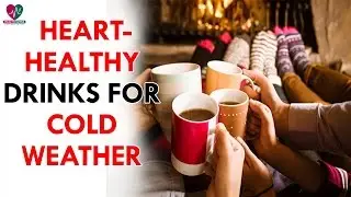 Heart Healthy Drinks For Cold Weather - Health Sutra