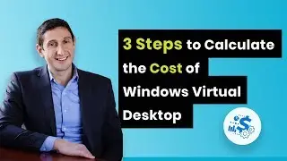 How Much Does Azure Virtual Desktop (AVD) Cost? 3 Steps to Calculate Pricing