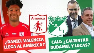 ¿Daniel Valencia Llega al América? ¿Calientan Dudamel y Pusineri en el Cali? | #DiablosyAzucareros