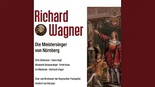 Die Meistersinger von Nürnberg. 1 Aufzug Szene 3: Halt Meister! Nicht so geeilt!