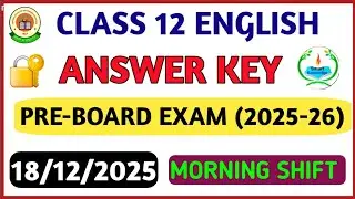 Class 12 English preboard(Morning shift) answer key 2025-26 English paper solution 2025/preboard