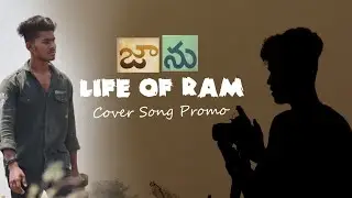 life of Ram Cover song promo | Jaanu | VR DESIGNS | chintu Mallaram | life of Ram