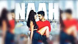 NAAH(Full Song) | Harrdy Sandhu | Jaani | B Praak | New Latest Punjabi Songs 2017