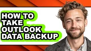 How to Take Outlook Data Backup - Full Guide