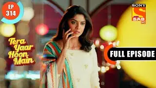 Tera Yaar Hoon Main - Daljeet Consoles Rajeev- Ep 314 - Full Episode - 15th November 2021