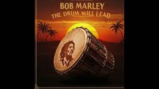 Bob Marley tribute - The Drum Will Lead
