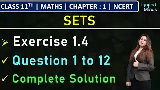 Class 11th Maths | Exercise 1.4 (Q1 to Q12) | Chapter 1 : Sets | NCERT