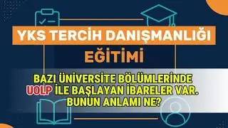 16-BAZI &Uuml;NİVERSİTE B&Ouml;L&Uuml;MLERİNDE UOLP İLE BAŞLAYAN İBARELER VAR. BUNUN ANLAMI NE? |