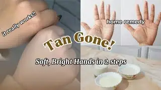 Tan Gone! Soft, Bright Hands in 2 Steps | Home Remedy That Really Works!!