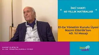 Nazmi Elbirlik'ten 40. Yıl Mesajı