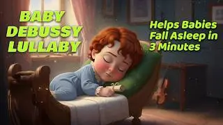 BABY DEBUSSY LULLABY - 1 HOUR