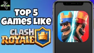 Top 5 Games Like Clash Royale | iOS & Android