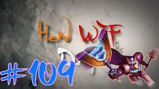 HoN WTF Daily #109
