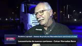 LHC   GUSTAVO LOPRESTI - LANZAMIENTO DE NUEVOS CAMIONES MERCEDES BENZ