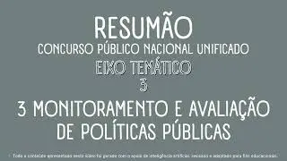 RESUMÃO CNU 2025 - BLOCO 5 - EIXO 3 | 3 Monitoramento e avaliação de políticas públicas