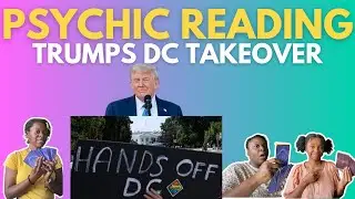 What's in the FUTURE of Donald Trump's takeover of DC? Psychic Reading