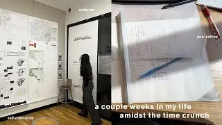 architecture capstone/ thesis, approaching the final stretch vlog