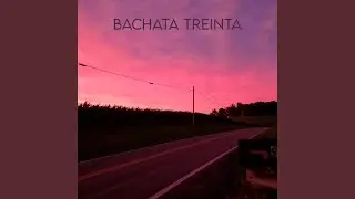Bachata Treinta
