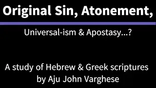 Context-recent Apostasy in Kerala: Examining Atonement, Universalism, Salvation using Hebrew & Greek