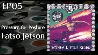 100 Songs - EP05: Pressure for Posture by Fatso Jetson