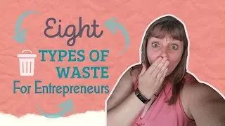 Lean Small Business: 8 Types of Wastes