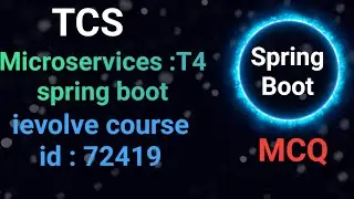 TCS course id 72419 answers | T4 Microservice : spring boot mcq | ievolve 72419 answers