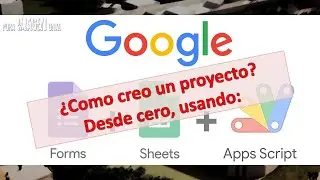 Proyecto básico en: GOOGLE FORMS, GOOGLE SHEETS Y GOOGLE APPS SCRIPT (Tráiler)