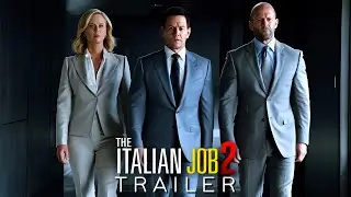 The Italian Job 2 (2025) &ndash; First Trailer | Mark Wahlberg, Jason Statham, Charlize | Concept Trailer