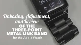 Unboxing, adjustment, and review of the three-point metal link band for the Apple Watch