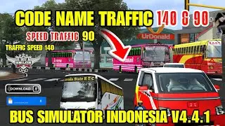CODE NAME TRAFFIC SPEED 140 & 90  V4.4.1 BUS SIMULATOR INDONESIA | CODE NAME TRAFFIC SPEED 140 & 90 