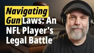 Navigating Gun Laws: An NFL Player's Legal Battle