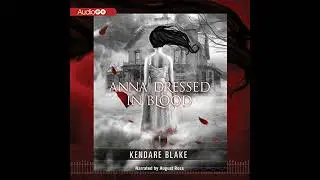 Anna Dressed in Blood by Kendare Blake | Full Audiobook