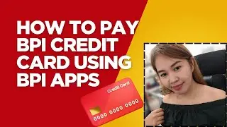 How to pay BPI credit card using BPI Apps in cellphone