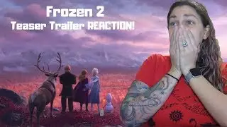 Frozen 2 Official Teaser Trailer REACTION!