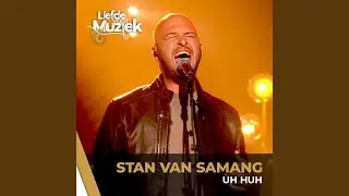 Uh Huh (Uit Liefde Voor Muziek)