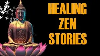25 Zen Stories to Heal The Soul - Fall Asleep to Zen Buddhism