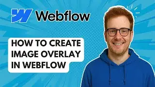Как создать наложение изображений в Webflow [Руководство 2025]