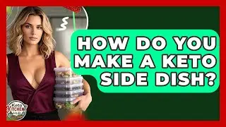 How Do You Make A Keto Side Dish? - Keto Kitchen HQ