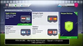 FIFA18 SBC : Marquee Matchups - Egypt v Uruguay ☆NO LOYALTY☆