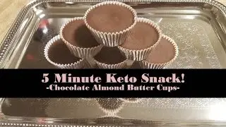 5 Minute Keto!-Chocolate Almond Butter Cups